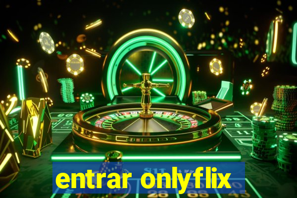 entrar onlyflix